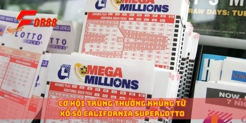 Cơ hội trúng thưởng khủng từ xổ số California SuperLotto