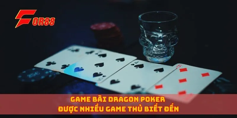 Game bài Dragon Poker được nhiều game thủ biết đến